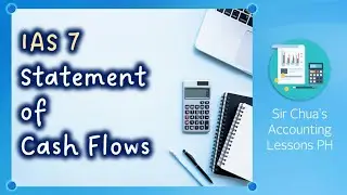 [CFAS] Lecture 06 - IAS 7: Statement of Cash Flows