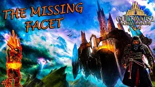 Guild Wars 2 Secrets of the Obscure - 5 - The Missing Facet