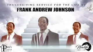 Celebration Service For the life of Frank Andrew Johnson NEWLIFE STUDIOS