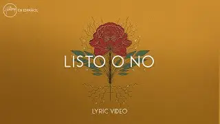 Listo O No (Lyric Video) | Hillsong en Espa&ntilde;ol