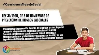 Oposiciones Trabajo Social: Ley 31/1995, de 8 de noviembre de Prevención de Riesgos Laborales