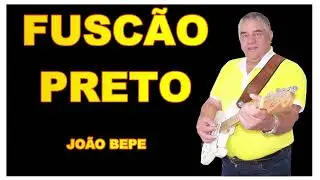FUSC&Atilde;O PRETO = JO&Atilde;O BEPE