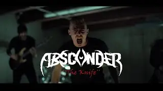 Absconder - ''The Knife'' Official Music Video
