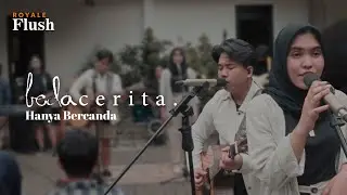 Royale Flush | bedacerita. - Hanya Bercanda (Intimate Concert).