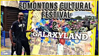 The Best of Edmonton's Cultural Festival & Galaxy Land