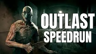 Outlast Full Game Speedrun in 54:51