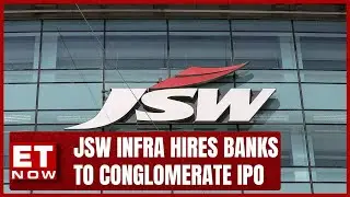 JSW Infra Hires Banks For Conglomerate First IPO Since 2010 | Share Market | ET Now