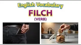 1111)  Filch  ... word meaning, synonym, antonym .... English vocabulary for SSC, CGL, CAT exam