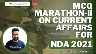 MCQs Marathon on Current Affairs for NDA 2021 | Current Affairs 2020-2021 | Sumit Kumar