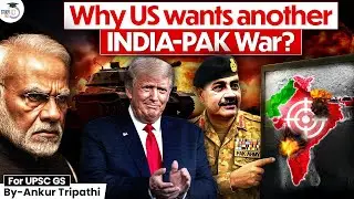 US Push for a New India Pakistan War | Geopolitics | UPSC | StudyIQ IAS