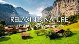 Relaxing Nature | 11 Hours Handpan Meditation | Relaxing Hang Drum Music