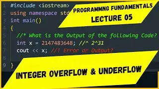 Programming Fundamentals | Lecture 05 | Integer Overflow & Underflow | Beyond Integer Range