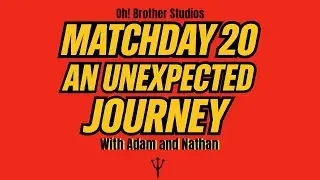 Match Day 20 - An Unexpected Journey