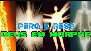 (354) Perg e Resp Deus Em Morphe 