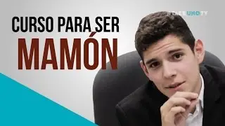 Curso para ser Mamon + YoSoyGil