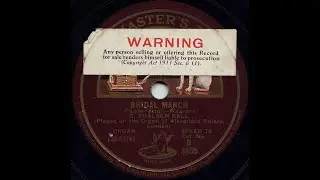 Bridal March 'Lohnengrin' R. Wagner, George Thalben-Ball Alexandra Palace London (78 rpm, 1931)