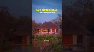 Bali Themed Stay near Mumbai & Pune | one night stay near Pune | Resort near Mumbai for 1-night stay
