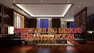 43 BEST CEILING DESIGNS FOR LIVING ROOM