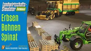 LS25 Gem&uuml;se-Guide: Spinat, Buschbohnen & Erbsen &ndash; Von Bodenbearbeitung bis zur Produktion!