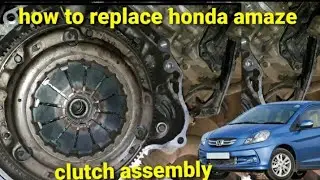 how to replace honda amaze clutch plate and pressure plate