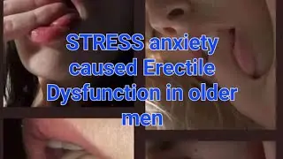 Stress and Anxiety Affect caused Erectile Dysfunction in older men