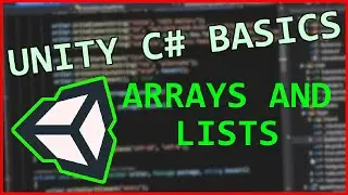 Unity C# Basics P6 | Arrays and Lists