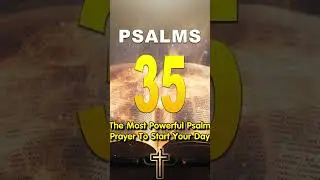 PSALM 35 | The Most Powerful Psalm Prayer To Start Your Day (Christian Motivational Video)