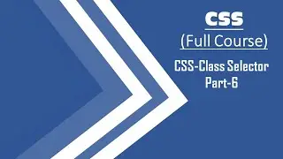 06.CSS-Class Selector||Part-6||Step by Step CSS Tutorials..