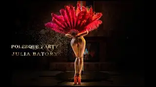 POLESQUE PARTY 2020 | JULIA BATORY