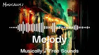 Melody - Musically ♪ - Royalty-Free Music | No Copyright Music for YouTube