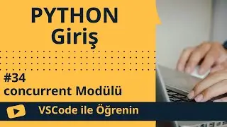 [VSCode ile Öğrenin] Python'ye Giriş #34 concurrent Modülü
