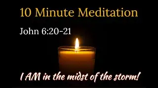 John 6:20-21 - I AM in the Midst of the Storm!