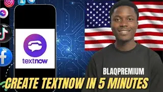 How to Open a Textnow Account From ANY Country &mdash; Fast & Easy!
