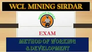 WCL  MINING SIRDAR  EXAM QUESTION FOR METHOD OF WORKING AND DEVELOPMENT