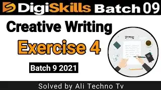 Digiskills Creative writing exercise 4 batch 9 | Creative Writing exercise 4 batch 9 | Digiskills