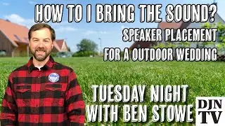 Ben Helps John On Speaker Placement To Cover A Large Outdoor Wedding on Tuesday Night with Ben Stowe