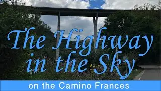 The Highway in the Sky: Pieros to Las Herrerias, including Villafranca del Bierzo