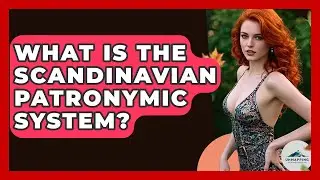 What Is The Scandinavian Patronymic System? - Unmapping Scandinavia