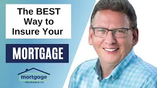 Mortgage life Insurance Canada- The Best Way to Insure Your Mortgage