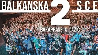 BAKAPRASE X LAZIC - BALKANSKA SCENA 2 (Official Music Video)