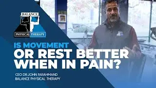 IS MOVEMENT OR REST BETTER WHEN IN PAIN? | Balance Physical Therapy