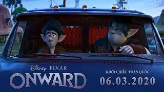 ONWARD | SAO CH&Uacute;A - MAIN TRAILER | Khởi chiếu to&agrave;n quốc ng&agrave;y 06.03.2020