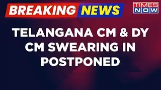 Telangana Swearing In Postponed Amid Infighting In The Party, Crisis Hits Congress Again? | Latest
