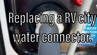 How-to replace a city water connector in a RV wet bay.