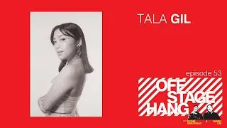 OFFSTAGE HANG 53 TALA GIL