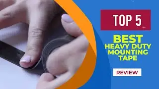 The 5 World Best Heavy Duty Mounting Tape for 2025 [ Reviewed ]