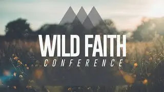 Wild Faith Conference 