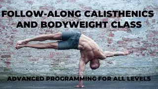 Follow-along calisthenics class ALL LEVELS: Advanced bodyweight programming with push workout video