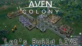 Aven Colony - Let's Build LIVE