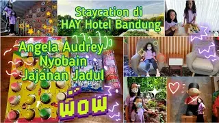 Staycation di HAY Hotel Bandung | Angela Audrey nyobain jajanan jadul | #HAYHotelBandung #jajanjadul
